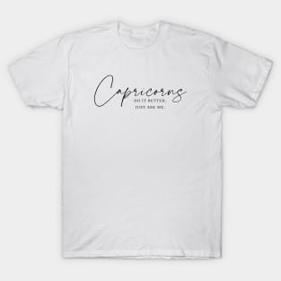 Capricorns - Do It Better, Just Ask Me | Confident Zodiac T-Shirt